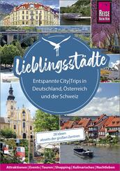 Lieblingsst&auml;dte - Entspannte CityTrips in Deutschland, &Ouml;sterreich und der Schweiz:  28 Ideen abseits der gro&szlig;en Zentren