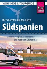 Reise Know-How Wohnmobil-Tourguide S&uuml;dspanien: Andalusien plus Extremadura und Kastilien-La Mancha