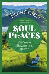 Soul Places Slowenien - Die Seele Sloweniens sp&uuml;ren