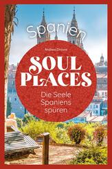 Soul Places Spanien - Die Seele Spaniens sp&uuml;ren