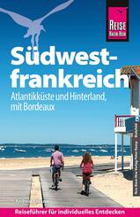 Reise Know-How Reisef&uuml;hrer S&uuml;dwestfrankreich - Atlantikk&uuml;ste und Hinterland, mit Bordeaux