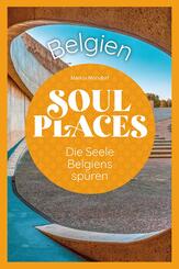 Soul Places Belgien - Die Seele Belgiens sp&uuml;ren