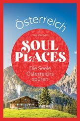 Soul Places &Ouml;sterreich - Die Seele &Ouml;sterreichs sp&uuml;ren