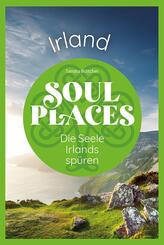 Soul Places Irland - Die Seele Irlands sp&uuml;ren
