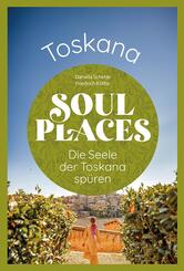 Soul Places Toskana - Die Seele der Toskana sp&uuml;ren