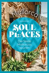 Soul Places Mallorca - Die Seele Mallorcas sp&uuml;ren