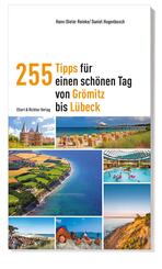 255 Tipps f&uuml;r einen sch&ouml;nen Tag von Gr&ouml;mitz bis L&uuml;beck