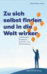 Zu sich selbst finden und in die Welt wirken
