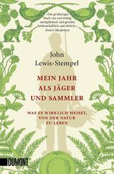 Mein Jahr als J&auml;ger und Sammler