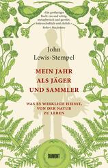 Mein Jahr als J&auml;ger und Sammler