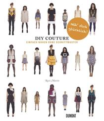 DIY Couture - Einfach n&auml;hen ohne Schnittmuster