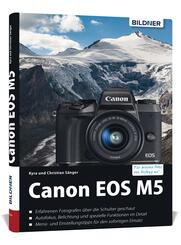 Canon EOS M5 - F&uuml;r bessere Fotos von Anfang an!