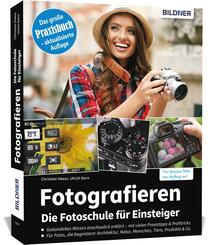 Fotografieren - Die gro&szlig;e Fotoschule f&uuml;r Einsteiger