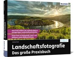 Landschaftsfotografie - Das gro&szlig;e Praxisbuch