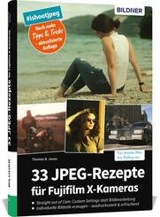 33 JPEG-Rezepte f&uuml;r Fujifilm X-Kameras