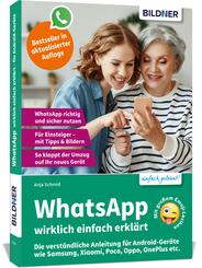 WhatsApp wirklich einfach erkl&auml;rt - Die verst&auml;ndliche Anleitung f&uuml;r Android-Ger&auml;te wie Samsung, Xiaomi, Poco, Oppo, OnePlus etc.