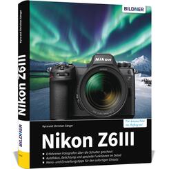 Nikon Z6III: Das umfangreiche Praxisbuch zu Ihrer Kamera