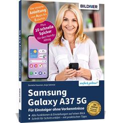 Samsung Galaxy A37 5G - Praxisbuch f&uuml;r Einsteiger ohne Vorkenntnisse