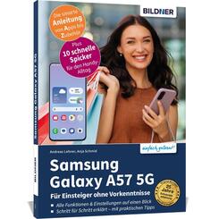 Samsung Galaxy A57 5G - Praxisbuch f&uuml;r Einsteiger ohne Vorkenntnisse