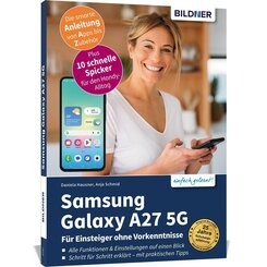 Samsung Galaxy A27 5G - Praxisbuch f&uuml;r Einsteiger ohne Vorkenntnisse