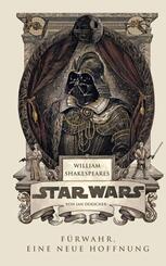 William Shakespeares Star Wars - F&uuml;rwahr, eine neue Hoffnung