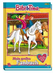 Bibi & Tina: Mein gro&szlig;es Fanbuch