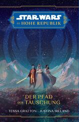 Star Wars: Die Hohe Republik - Der Pfad der T&auml;uschung