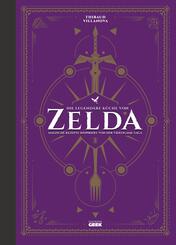 Die legend&auml;re K&uuml;che von Zelda - Magische Rezepte inspiriert von der Videogame-Saga