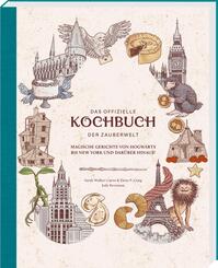 Harry Potter: Das offizielle Kochbuch der Zauberwelt: Magische Gerichte von Hogwarts bis New York und dar&uuml;ber hinaus!
