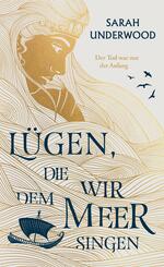 L&uuml;gen, die wir dem Meer singen
