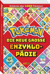 Pok&eacute;mon: Die neue gro&szlig;e Enzyklop&auml;die: Entdecke &uuml;ber 1.000 Pok&eacute;mon!