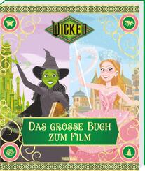 Wicked: Das gro&szlig;e Buch zum Film