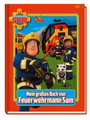 Feuerwehrmann Sam: Mein gro&szlig;es Buch von Feuerwehrmann Sam