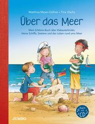 &Uuml;ber das Meer. Mein Erlebnis-Buch &uuml;ber Klabauterkinder, kleine Schiffe, Seetiere und das Leben rund ums Meer