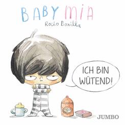 Babymia. Ich bin w&uuml;tend!