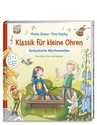 Klassik f&uuml;r kleine Ohren (Band 2) - Fantastische M&auml;rchenwelten. &Uuml;ber Elfen, Feen und Kobolde