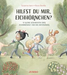 Hilfst du mir, Eichh&ouml;rnchen? - 13 kleine Geschichten &uuml;ber Zusammenhalt und das Miteinander