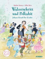 Walzerschritt und Polkahit - Johann Strau&szlig; f&uuml;r Kinder