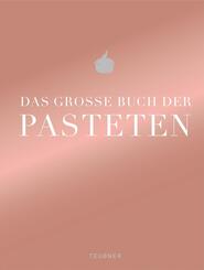 Das gro&szlig;e Buch der Pasteten