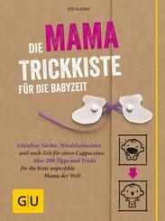 Die Mama-Trickkiste f&uuml;r die Babyzeit