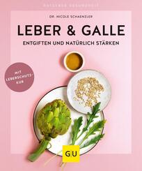 Leber & Galle entgiften und nat&uuml;rlich st&auml;rken