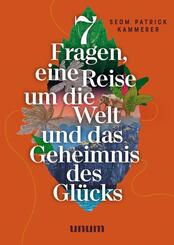 7 Fragen, eine Reise um die Welt und das Geheimnis des Gl&uuml;cks