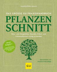 Das gro&szlig;e GU Praxishandbuch Pflanzenschnitt