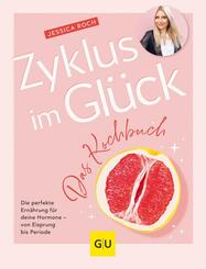 Zyklus im Gl&uuml;ck - Das Kochbuch