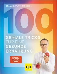 100 geniale Tricks f&uuml;r eine gesunde Ern&auml;hrung