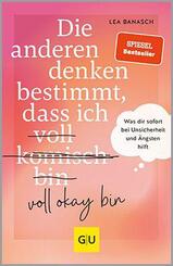 Die anderen denken bestimmt, dass ich voll komisch okay bin