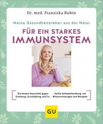 Meine Gesundheitsretter aus der Natur f&uuml;r ein starkes Immunsystem
