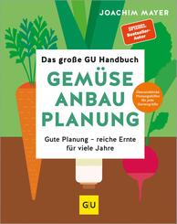 Das gro&szlig;e GU Handbuch Gem&uuml;se-Anbauplanung
