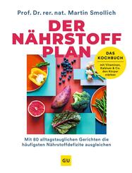 Der N&auml;hrstoff-Plan - Das Kochbuch