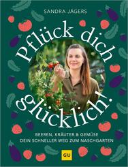 Pfl&uuml;ck dich gl&uuml;cklich!